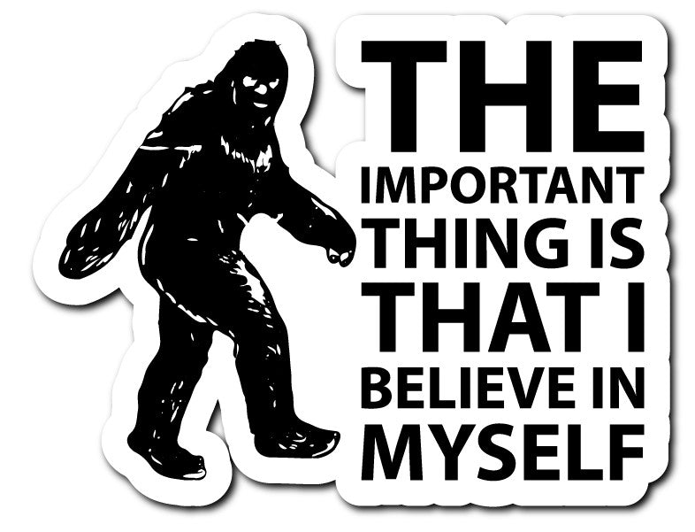 THE IMPORTANT THIS THAT I BELIEVE IN MYSELF - STICKER