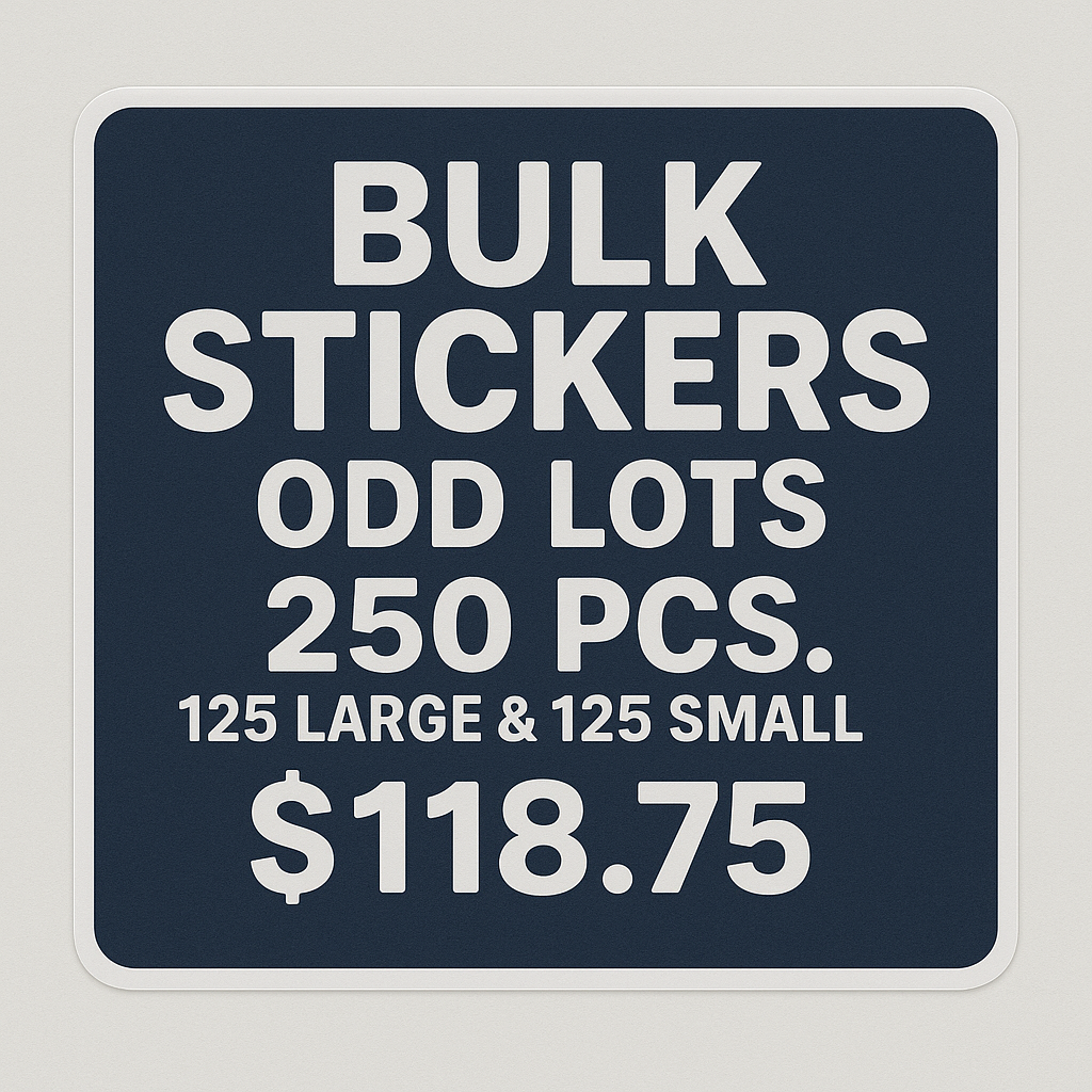 BULK STICKERS IN ODD LOTS - 250 PCS. 125 LARGE & 125 SMALL