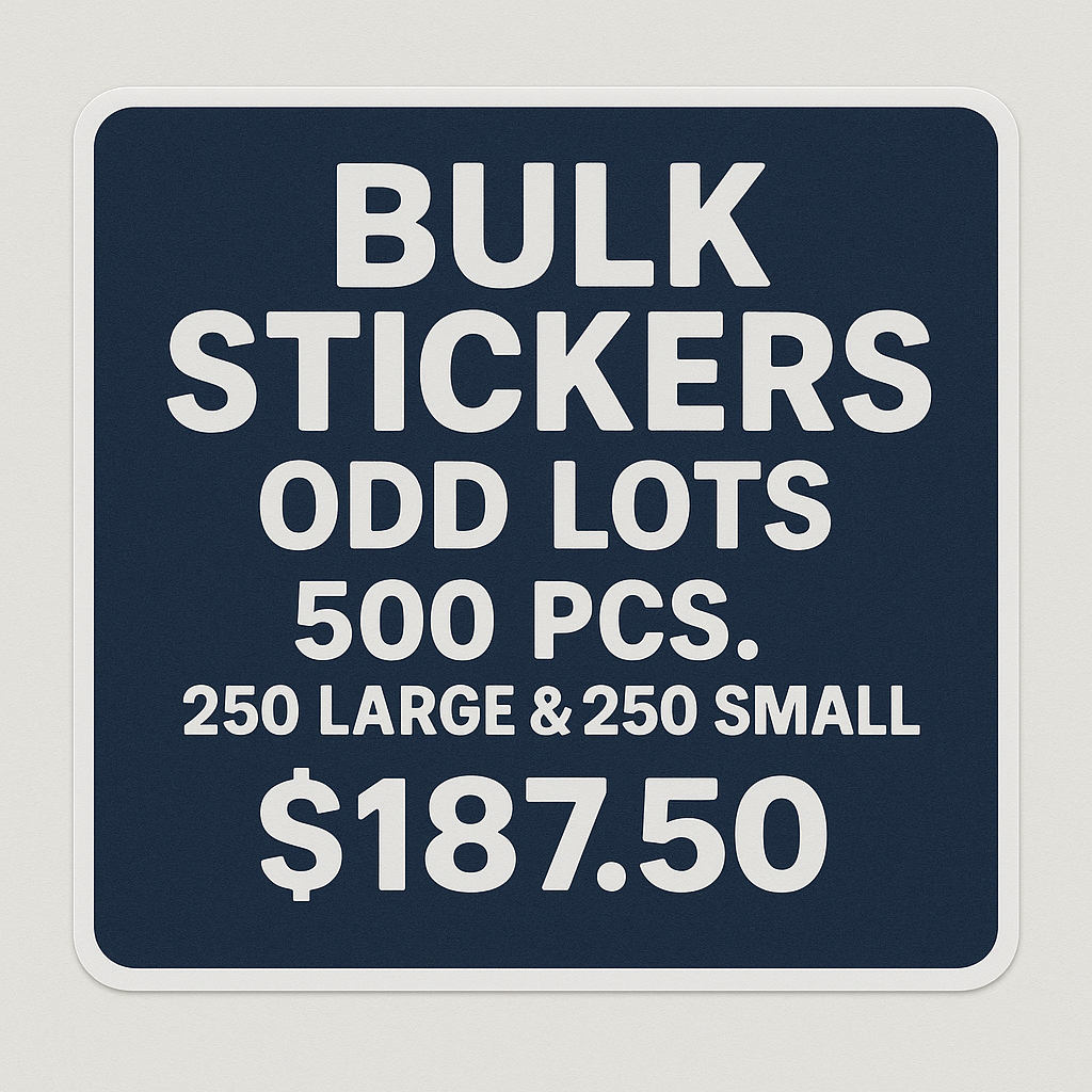 BULK STICKERS IN ODD LOTS - 500 PCS. 250 LARGE & 250 SMALL