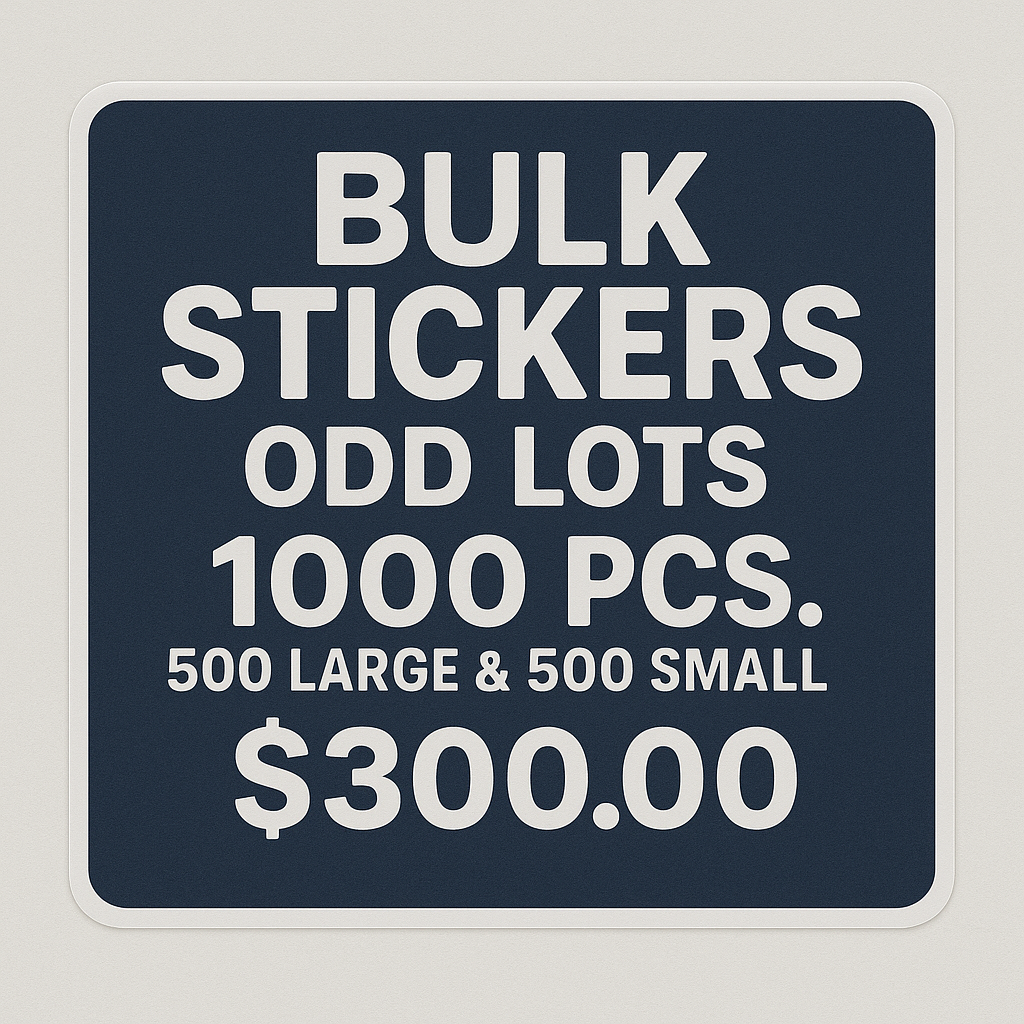 BULK STICKERS IN ODD LOTS - 1000 PCS. 500 LARGE & 500 SMALL