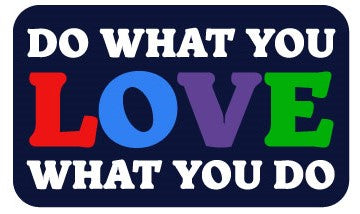DO WHAT YOU LOVE - STICKER