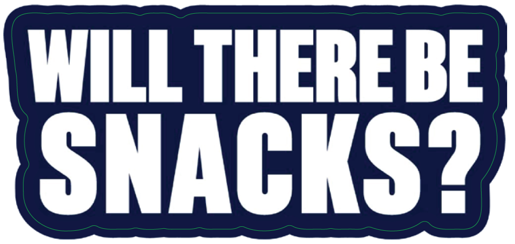 WILL THERE BE SNACKS - STICKER
